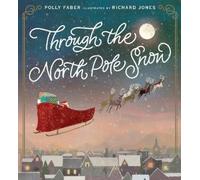 Polly Faber Through the North Pole Snow (Copertina rigida)