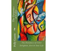 Polly Guerin The Dynamics of Color (Tascabile)