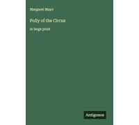 Polly of the Circus: in large print