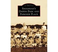 Polly Powers Stramm Savannah's Daffin Park and Parkside Place (Tascabile)