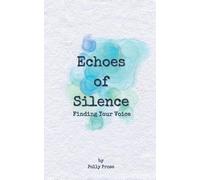 Polly Prose Echoes of Silence (Tascabile) Finding Yourself