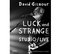 Polly Samson David Gilmour - Luck and Strange - Studio/Live (Copertina rigida)