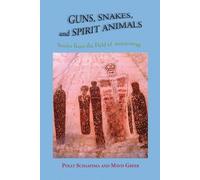 Polly Schaafsma Mavis Greer Guns, Snakes, and Spirit Animals (Tascabile)
