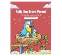 Polly the Brave Parrot: A Fun and Heartwarming Forest Adventure Coloring Book for Kids Ages 3-8