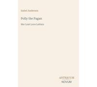 Polly the Pagan: Her Lost Love Letters