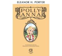 Pollyanna. Ediz. integrale - Porter Eleanor
