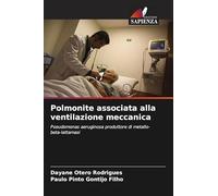 Polmonite associata alla ventilazione meccanica: Pseudomonas aeruginosa produttore di metallo-beta-lattamasi
