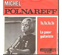 Polnareff, Michel - Ta ta ta ta - Le pauv' guitariste