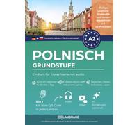 Polnisch lernen A2 Grundstufe. Ein Kurs für Erwachsene mit Audio: Polnisch lernen auf A2-Niveau mit Aktivitäten, Übungen sowie Audio- und ... interaktiven Lernportal. Certyfikat Polski.