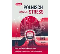Polnisch ohne Stress: Dein 60-Tage-Vokabeltrainer - 12 Wörter pro Tag: Polnisch Vokabelbuch über 700 Wörter