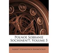 Polnoe Sobranie Sochinenīĭ, Volume 5