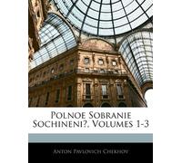 Polnoe Sobranie Sochineniĭ, Volumes 1-3