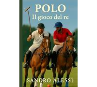 Polo: Il gioco del re