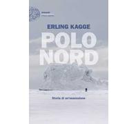 Polo Nord. Storia di un’ossessione