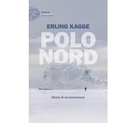 Polo Nord. Storia di un’ossessione