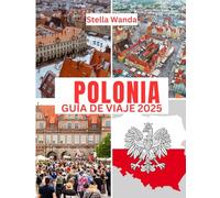 Polonia Guía de viaje 2025: Tiempo para visitar, lugares imperdibles, Los mejores alojamientos, normas y reglamentos a seguir, y los mejores restaurantes del país.