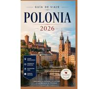 POLONIA: GUÍA DE VIAJE 2026