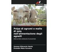 Polpa di agrumi o mallo di soia nell'alimentazione degli agnelli: Diete ad alto contenuto di concentrato
