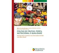 POLPAS DE FRUTAS: PERFIL NUTRICIONAL E QUALIDADE: Estudo físico-químico nos mercados de São Luís-MA, Brasil