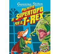 Polpette di supertopo per il T-Rex. Ediz. illustrata