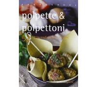 Polpette & polpettoni. 52 ricette tradizionali e creative
