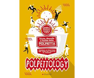 Polpettology. Storia, filosofia e ricette della polpetta. Teoria e pratica del cibo più amato al mondo