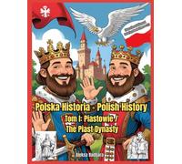 Polska Historia - Polish History: Piastowie / The Piast Dynasty: Educational Bilingual Coloring Book -Ages 6-12