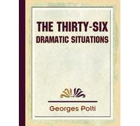 Polti Georges Polti Georges P The Thirty Six Dramatic Situations - (Tascabile)