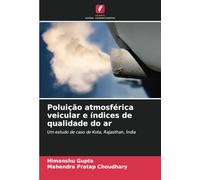 Poluição atmosférica veicular e índices de qualidade do ar: Um estudo de caso de Kota, Rajasthan, Índia