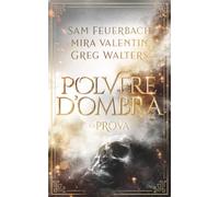 Polvere d’ombra: La prova - Libro 1 / 3