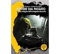 Polvere dal passato. La prima indagine dell'investigatore Bonvicini