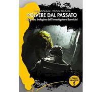 Polvere dal passato. La prima indagine dell'investigatore Bonvicini