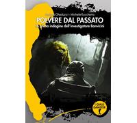 Polvere dal passato. La prima indagine dell'investigatore Bonvicini