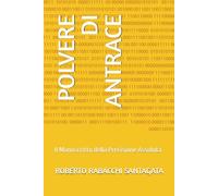 POLVERE DI ANTRACE: Il Manoscritto della Precisione Assoluta