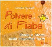 Polvere di fiabe. Storia e storie della magnifica terra