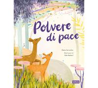 Polvere di pace. Ediz. a colori - Sorrentino Chiara
