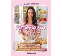 Moffa Alessia – Polvere di riso – Oltre 100 ricette e alternative gustose senza nichel e lattosio