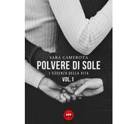 Polvere di sole. Vol. 1: L' essenza della vita