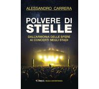 Polvere di stelle. Dall'armonia delle sfere ai concerti negli sta