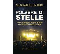 Polvere di stelle. Dall'armonia delle sfere ai concerti negli stadi