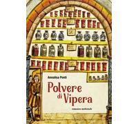 Polvere di vipera. Romanzo medievale. Ediz. illustrata