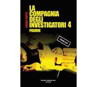 Polvere. La compagnia degli investigatori. Vol. 4