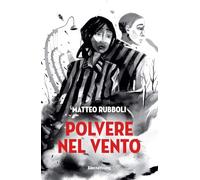 Libri Rubboli Matteo - Polvere Nel Vento