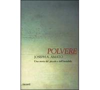 Polvere. Una storia del piccolo e dell'invisibile