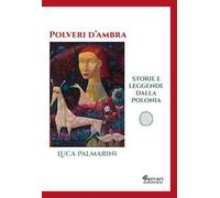 Polveri d'ambra. Storie e leggende dalla Polonia