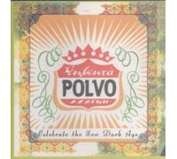 Polvo - Celebrate the New Dark Age