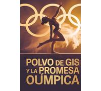 Polvo de Gis y la Promesa Olímpica