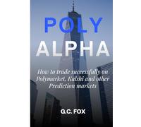 Polyalpha: How to Trade Successfully on Polymarket, Kalshi and Other Prediction Markets