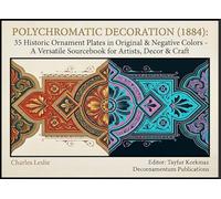 Polychromatic Decoration (1884): 35 Historic Ornament Plates in Original & Negative Colors - A Versatile Sourcebook for Artists, Decor & Craft