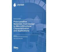 Polycrystalline Materials-from Design to (Micro)Structural Characterization and Applications